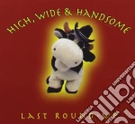 High, Wide And Handsome - Last Round-Up cd