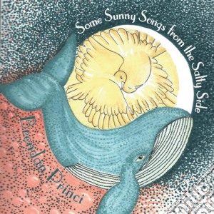 Brendan Princi - Some Sunny Songs From The Salty Side cd musicale di Brendan Princi