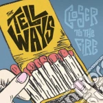 Tellways - Closer To The Fire cd