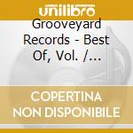 Grooveyard Records - Best Of, Vol. / Various cd musicale