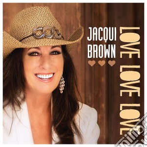 Jacqui Brown - Love Love Love cd musicale