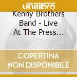 Kenny Brothers Band - Live At The Press Room cd