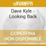 Dave Kyle - Looking Back cd