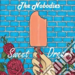 Nobodies - Sweet Dreams cd