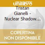 Tristan Gianelli - Nuclear Shadow Family cd