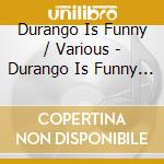 Durango Is Funny / Various - Durango Is Funny / Various cd