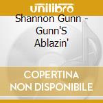 Shannon Gunn - Gunn'S Ablazin' cd