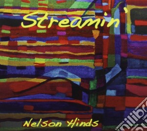Nelson Hinds - Streamin' cd musicale