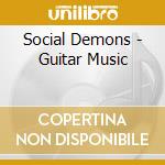 Social Demons - Guitar Music cd