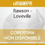 Rawson - Loveville cd