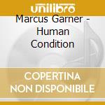 Marcus Garner - Human Condition cd