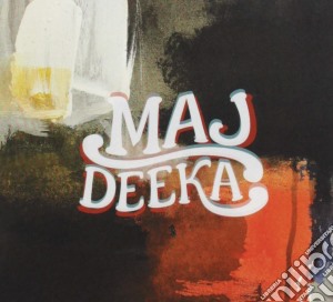 Maj Deeka - Maj Deeka cd musicale