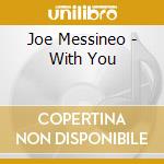 Joe Messineo - With You cd