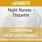 Night Nurses - Etiquette cd