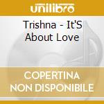 Trishna - It'S About Love cd