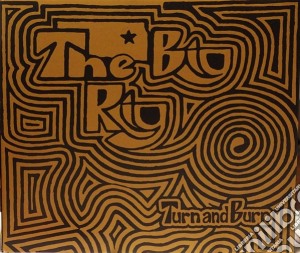 Big Rig (The) - Turn & Burn cd musicale