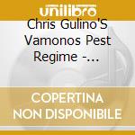 Chris Gulino'S Vamonos Pest Regime - Exterminating Idiocy Pt 1 cd