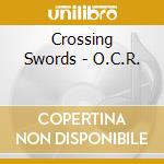 Crossing Swords - O.C.R. cd musicale