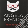 Angela French - There Is No Try cd