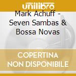 Mark Achuff - Seven Sambas & Bossa Novas cd