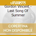 Gordon Vincent - Last Song Of Summer cd