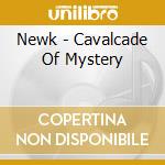 Newk - Cavalcade Of Mystery cd