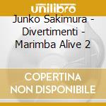 Junko Sakimura - Divertimenti - Marimba Alive 2 cd