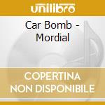 Car Bomb - Mordial cd