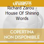 Richard Zarou - House Of Shining Words cd