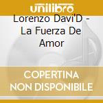 Lorenzo Davi'D - La Fuerza De Amor cd