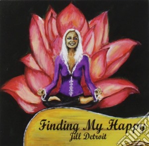 Jill Detroit - Finding My Happy cd musicale