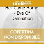 Hell Came Home - Eve Of Damnation cd