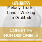 Melody Trucks Band - Walking In Gratitude cd