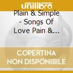 Plain & Simple - Songs Of Love Pain & Sweet Mary Jane cd