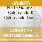 Marta Gomez - Coloreando & Coloreando Dos (2 Cd) cd