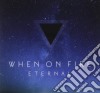 When On Fire - Eternal cd