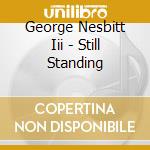 George Nesbitt Iii - Still Standing cd