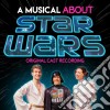 Original Cast Recording - Musical About Star Wars (Original Cast Recording) cd