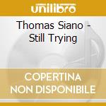 Thomas Siano - Still Trying cd