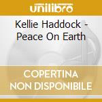 Kellie Haddock - Peace On Earth cd