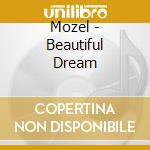 Mozel - Beautiful Dream cd