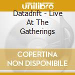 Datadrift - Live At The Gatherings cd