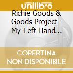 Richie Goods & Goods Project - My Left Hand Man - A Tribute To Mulgrew Miller cd