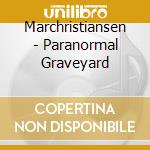 Marchristiansen - Paranormal Graveyard cd