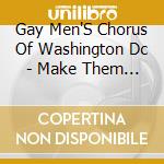 Gay Men'S Chorus Of Washington Dc - Make Them Hear You cd