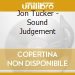 Jon Tucker - Sound Judgement cd