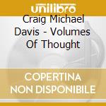Craig Michael Davis - Volumes Of Thought cd