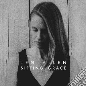 Jen Allen - Sifting Grace cd musicale
