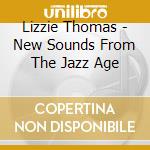 Lizzie Thomas - New Sounds From The Jazz Age cd