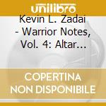 Kevin L. Zadai - Warrior Notes, Vol. 4: Altar Fire cd